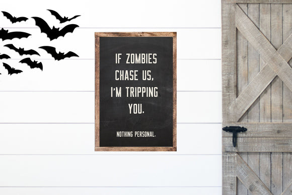 If Zombies chase us I'm tripping you sign | Zombie Sign | Halloween Decor | Halloween Sign | Bat sign | Farmhouse Decor | Halloween