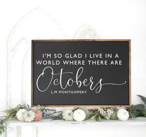 Fall Sign | I'm So Glad I Live In A World With Octobers | Anne Of Green Gables October Sign | Fall Wall Decor | Autumn Signs |