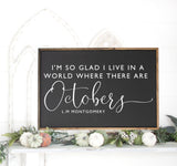 Fall Sign | I'm So Glad I Live In A World With Octobers | Anne Of Green Gables October Sign | Fall Wall Decor | Autumn Signs |