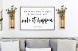 Isaiah 60:22 Print | When the time is right, I, the Lord, will make it happen sign | Gods timing sign | Christian sign | Pregnancy sign