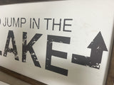 Go jump in the Lake Sign | Lake House Decor | Lake Life | Go Jump in the Lake | Farmhouse Wall Decor | Distressed Sign