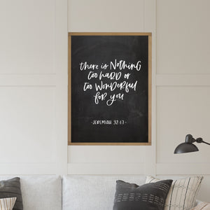 Hand Lettered Design | There Is Nothing Too Hard Sign | Hand Lettered Wood Signs | Jeremiah 32 17 Wood Sign | Framed Wood Signs