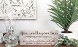 Mother Day Gift You are the Grandma Everyone Wishes They Had Sign | Gift for Mom | Rustic Wood Mom Sign | Mom Gift From Kids