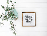 These are the days Sign | These are the good old day sign