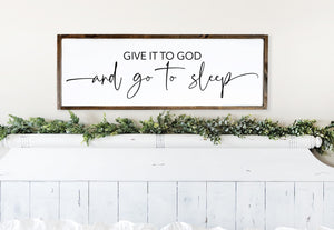 Give it to God and go to sleep sign. Give it to God. Above bed sign. Above bed bedroom sign. Wood sign. Bedroom sign.