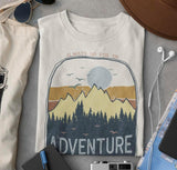 Adventure mountains Tee | Womens Graphic tee | Inspirational shirt | outdoor shirt | Mountains shirt | Adventure Shirt