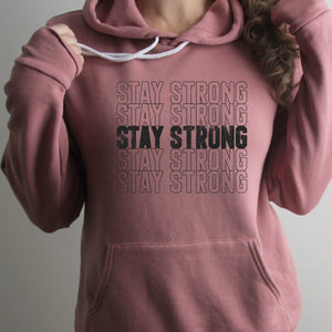 Stay Strong Women's Hooded Sweatshirt | Outdoor Hoodie | Strength Hooded Sweatshirt