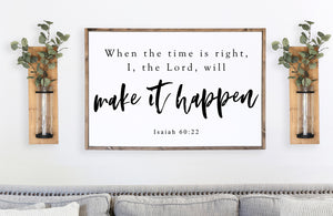 Isaiah 60:22 Print | When the time is right, I, the Lord, will make it happen sign | Gods timing sign | Christian sign | Pregnancy sign