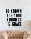 Be know for your kindness and Grace Cut out | inspirational wall decor cut out